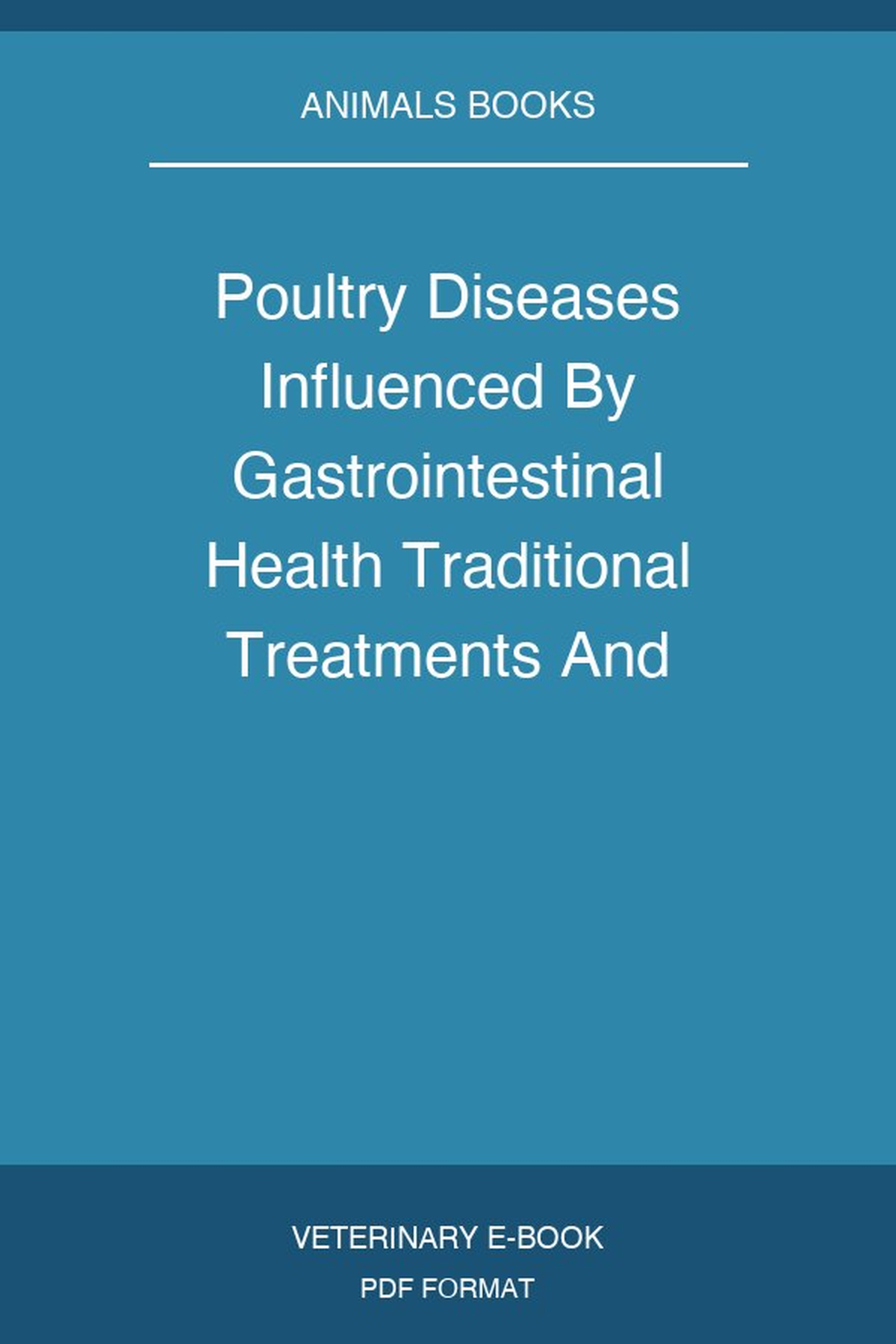 Poultry Diseases Influenced By Gastrointestinal Health Traditional Treatments And Innovative Solutions
