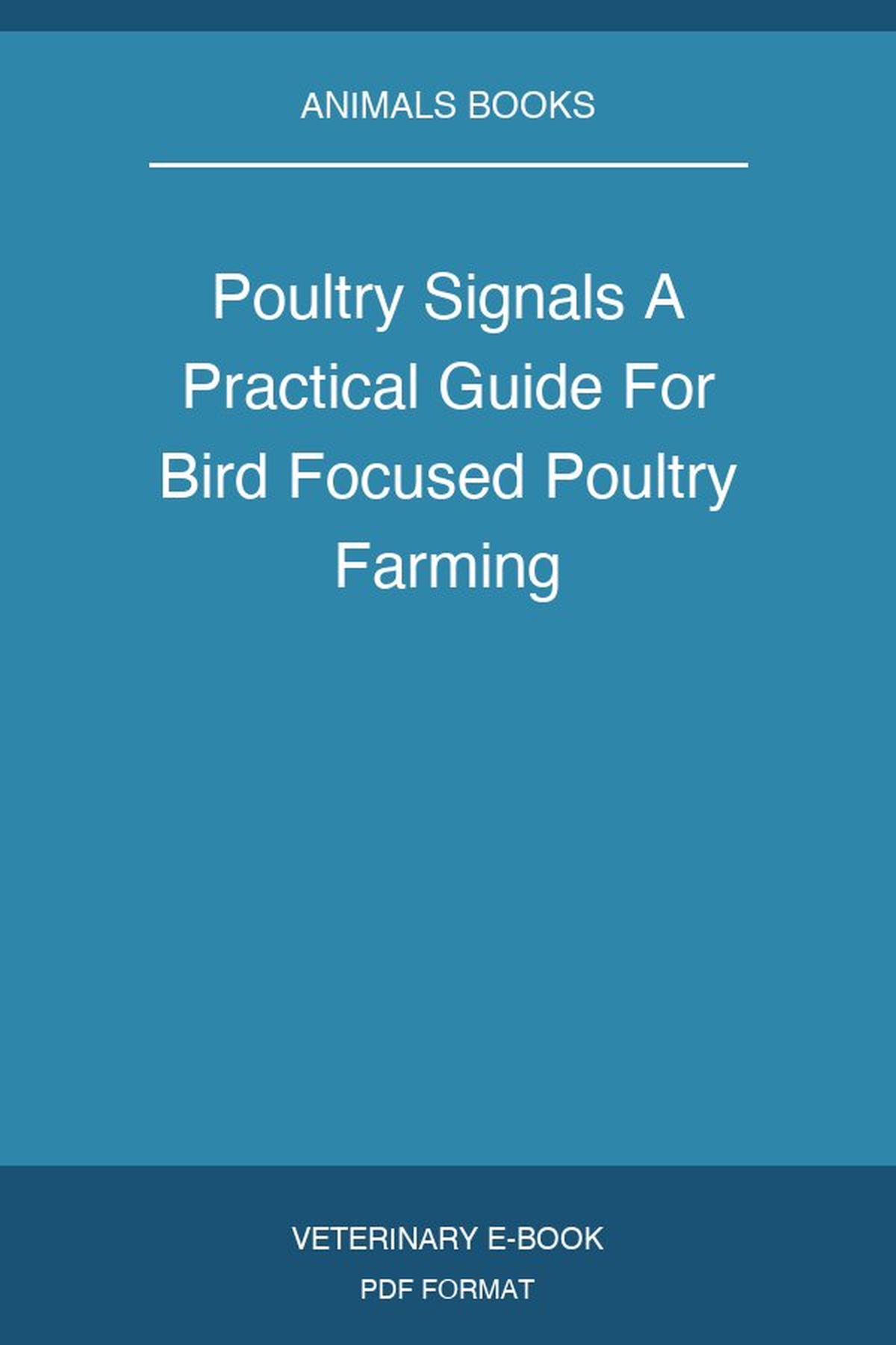 Poultry Signals A Practical Guide For Bird Focused Poultry Farming