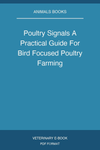 Poultry Signals A Practical Guide For Bird Focused Poultry Farming