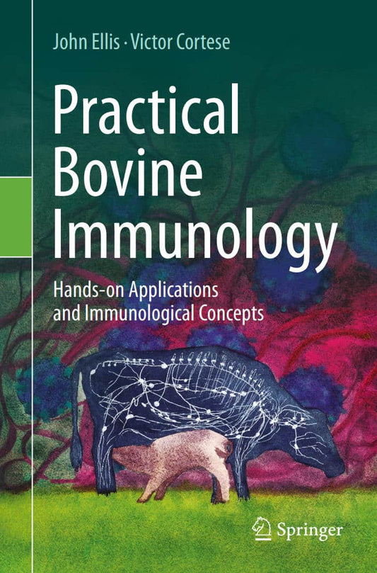 Practical Bovine Immunology Hands On Applications And Immunological Concepts