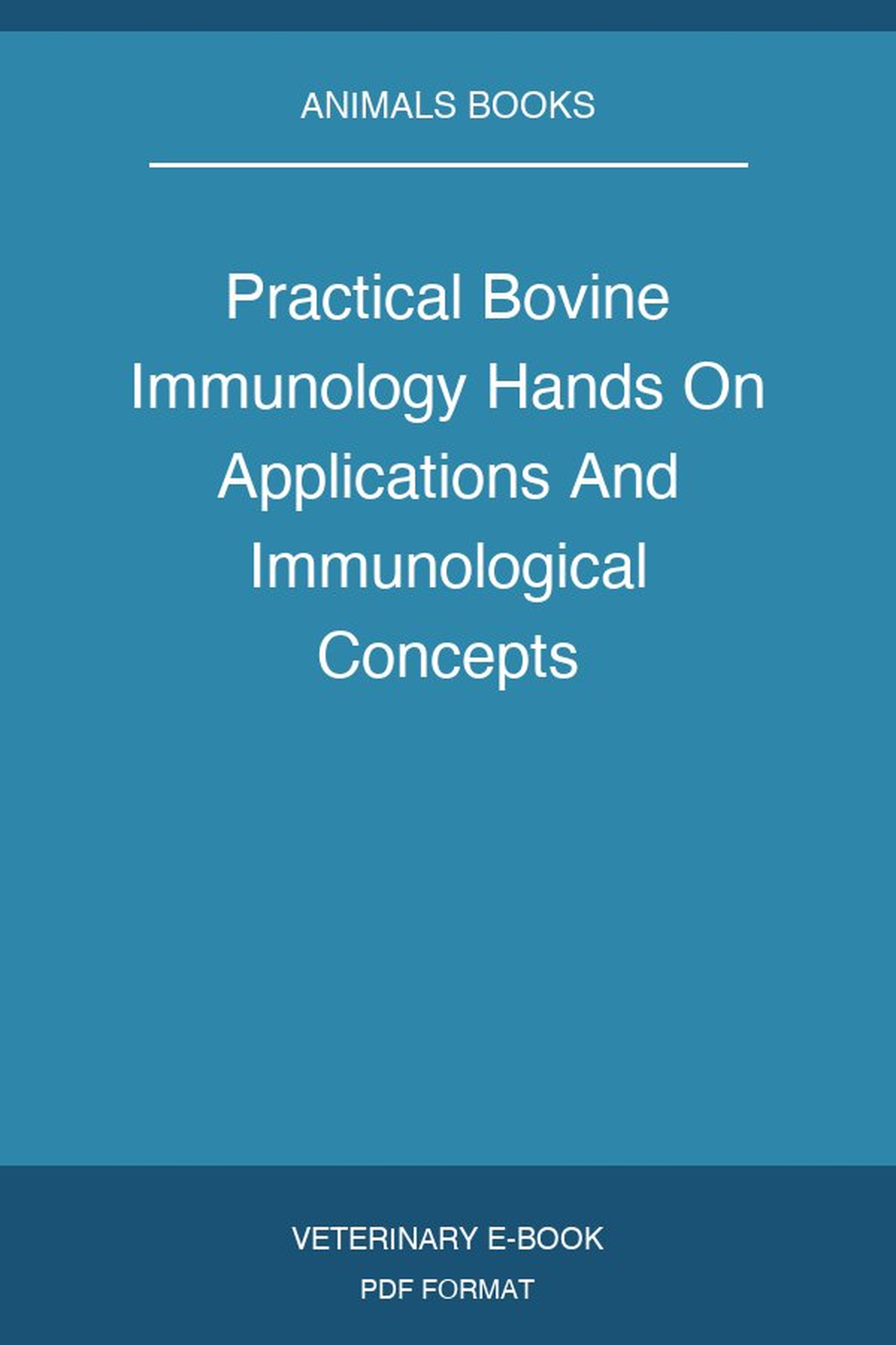 Practical Bovine Immunology Hands On Applications And Immunological Concepts