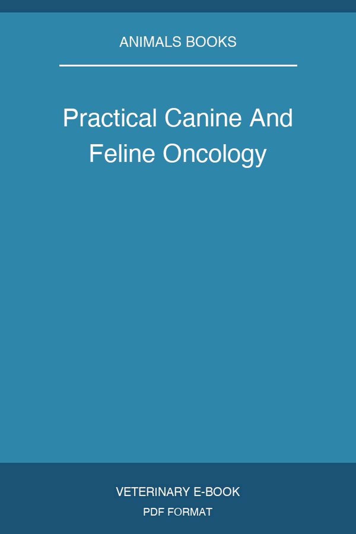 Practical Canine And Feline Oncology