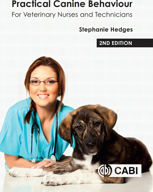Practical Canine Behaviour For Veterinary Nurses And Technicians 2Nd Edition