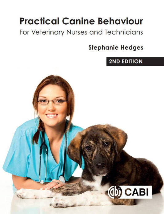 Practical Canine Behaviour For Veterinary Nurses And Technicians 2Nd Edition