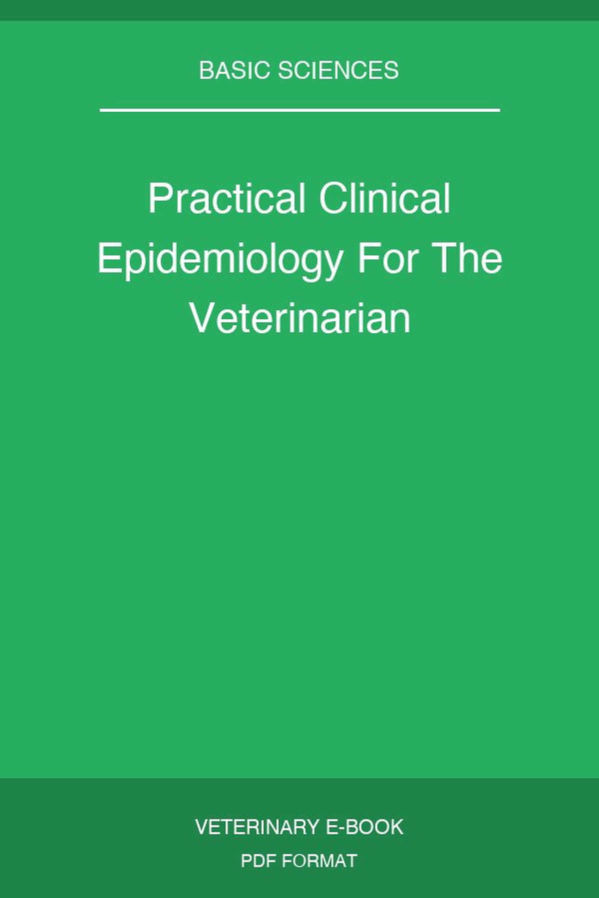 Practical Clinical Epidemiology For The Veterinarian