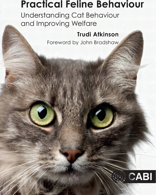 Practical Feline Behaviour Understanding Cat Behaviour And Improving Welfare
