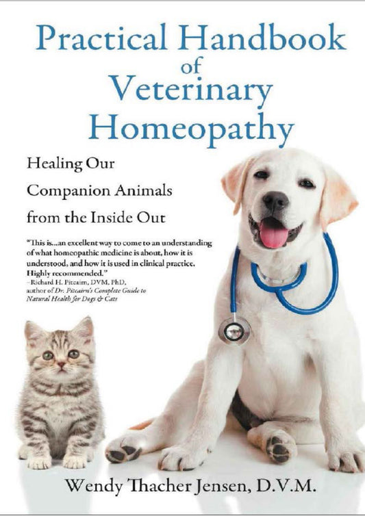 Practical Handbook Of Veterinary Homeopathy Healing Our Companion Animals From The Inside Out