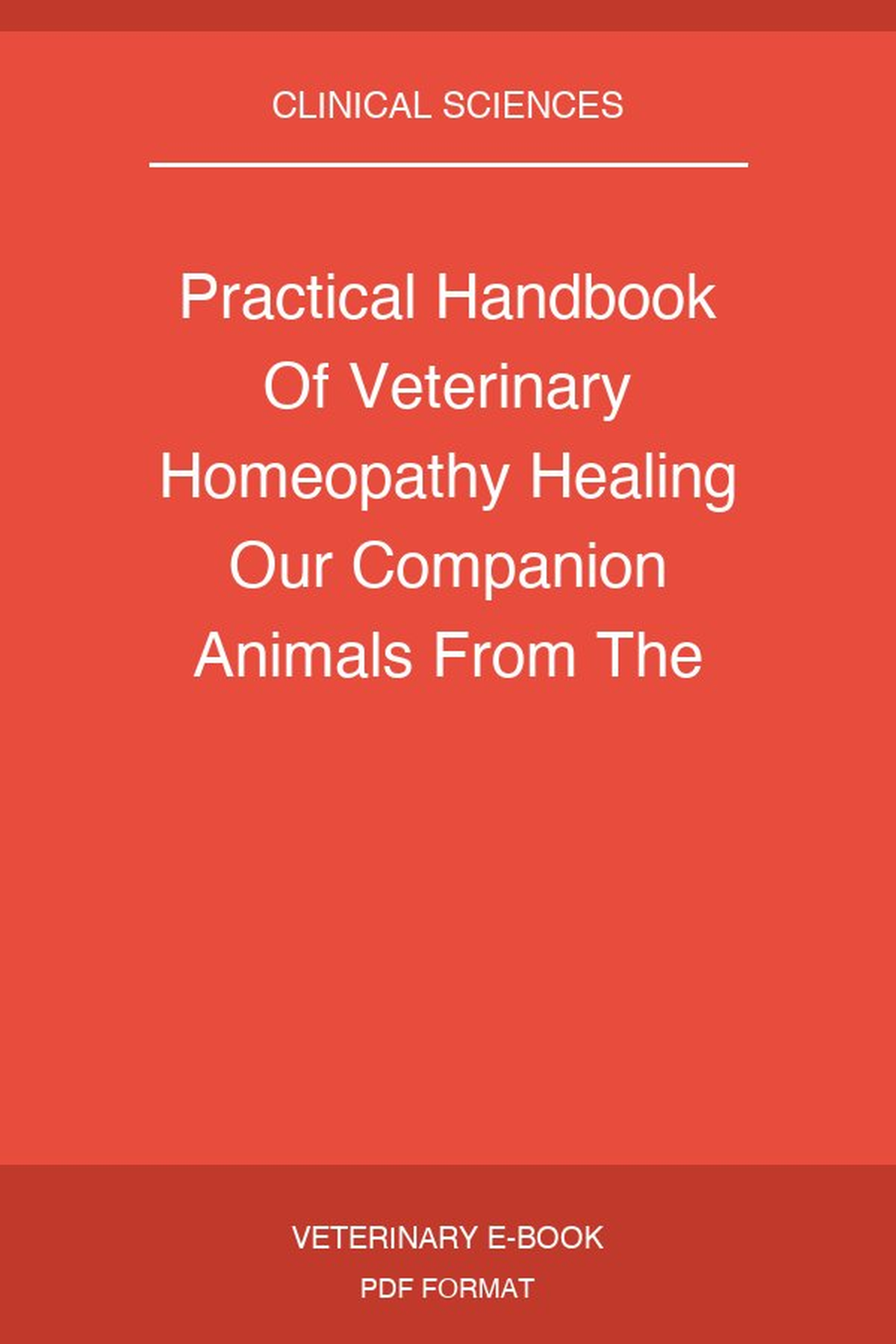 Practical Handbook Of Veterinary Homeopathy Healing Our Companion Animals From The Inside Out