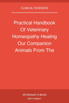 Practical Handbook Of Veterinary Homeopathy Healing Our Companion Animals From The Inside Out