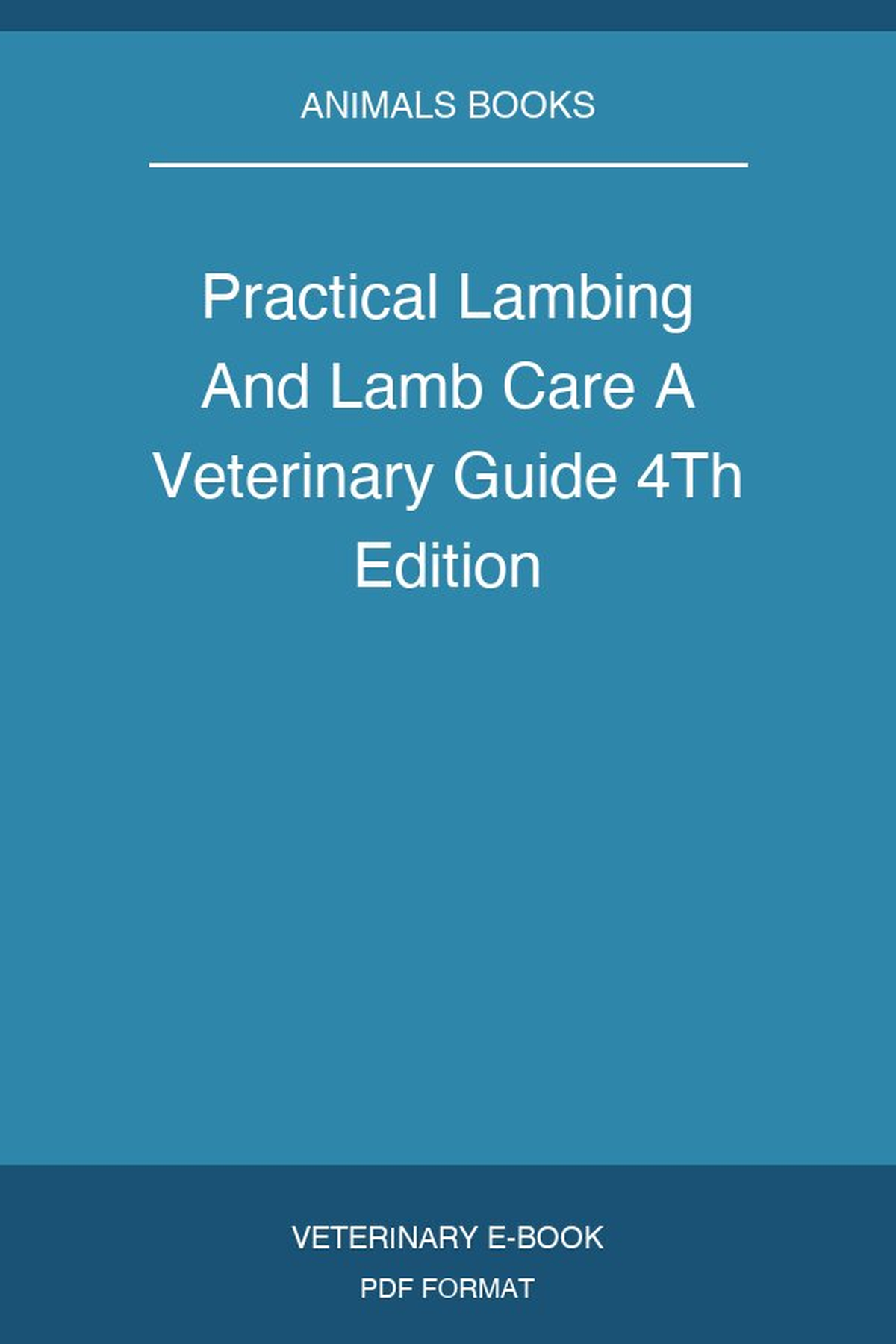 Practical Lambing And Lamb Care A Veterinary Guide 4Th Edition