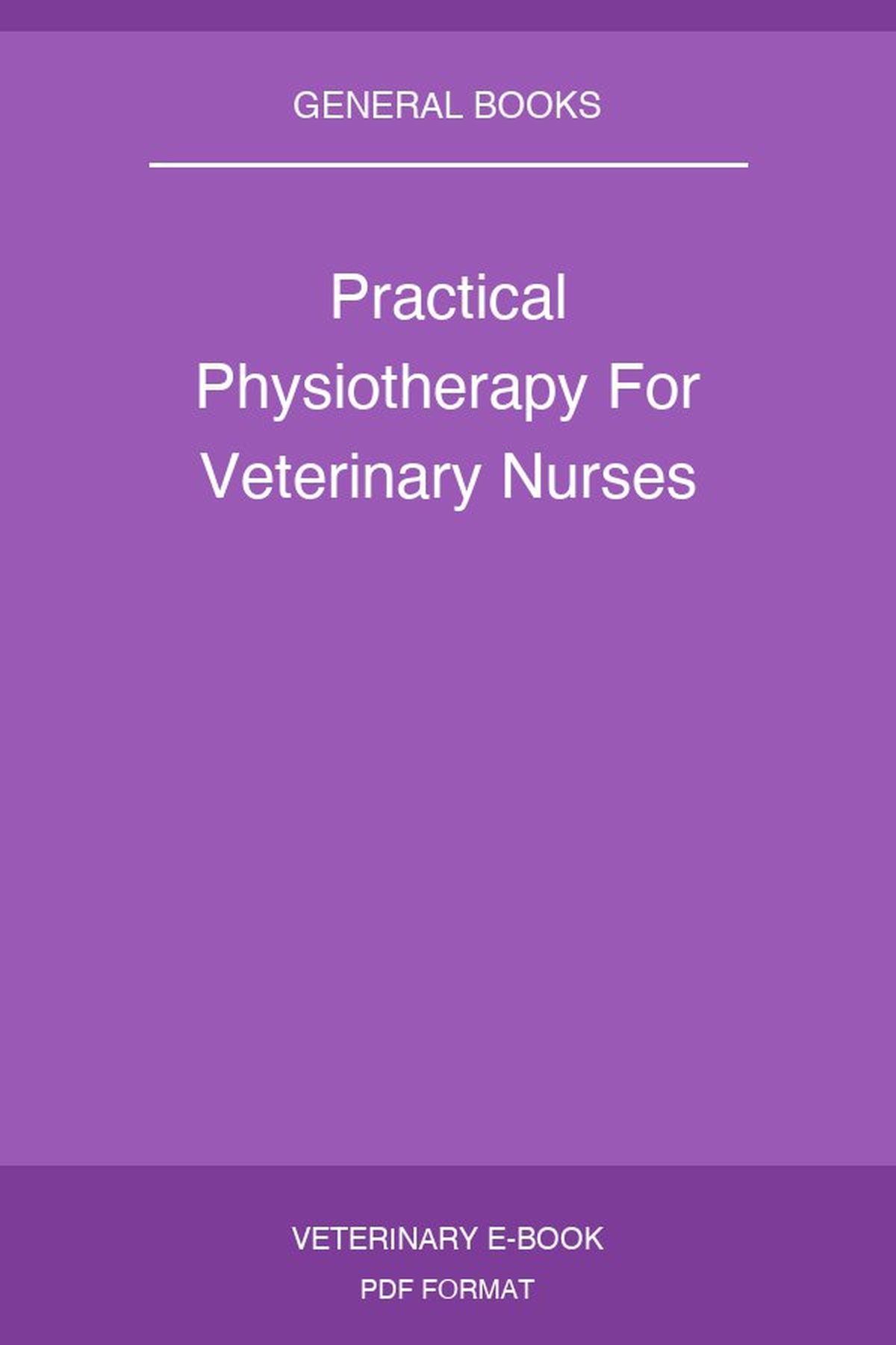 Practical Physiotherapy For Veterinary Nurses