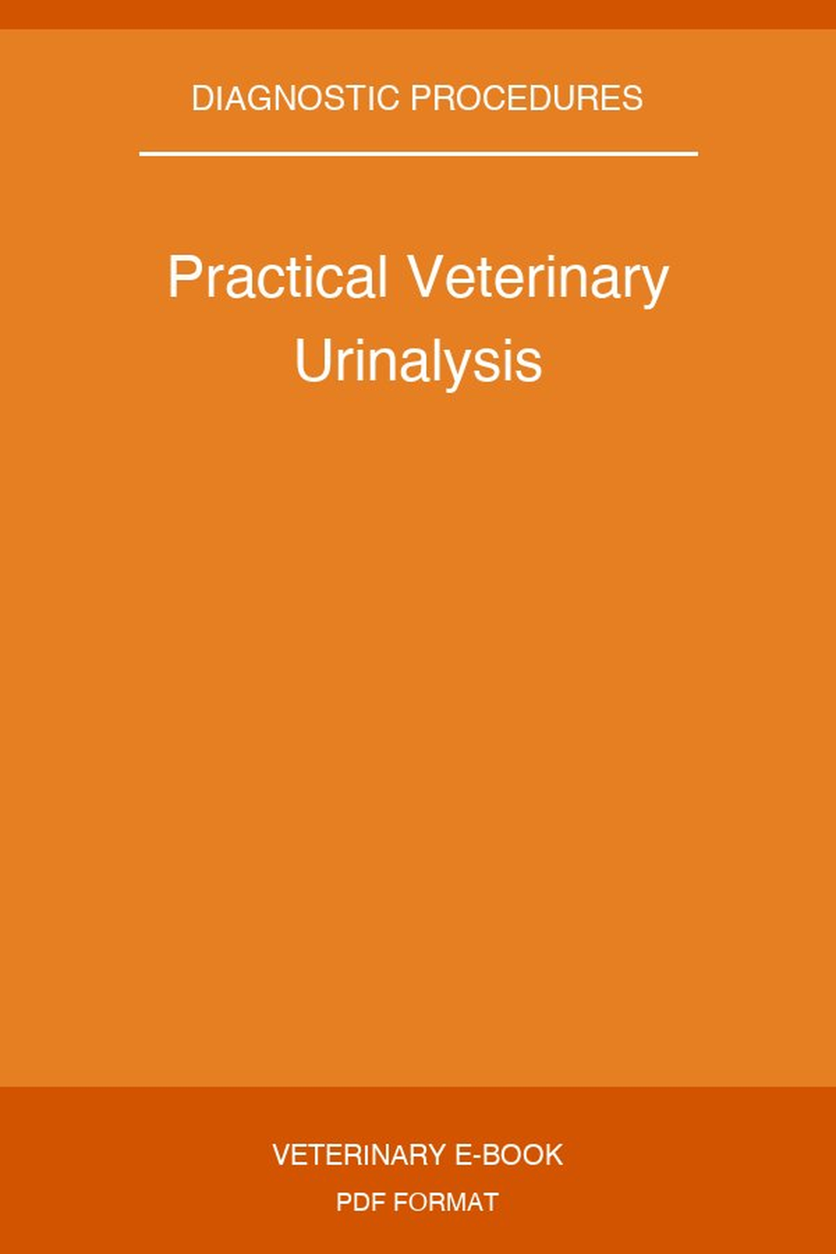 Practical Veterinary Urinalysis