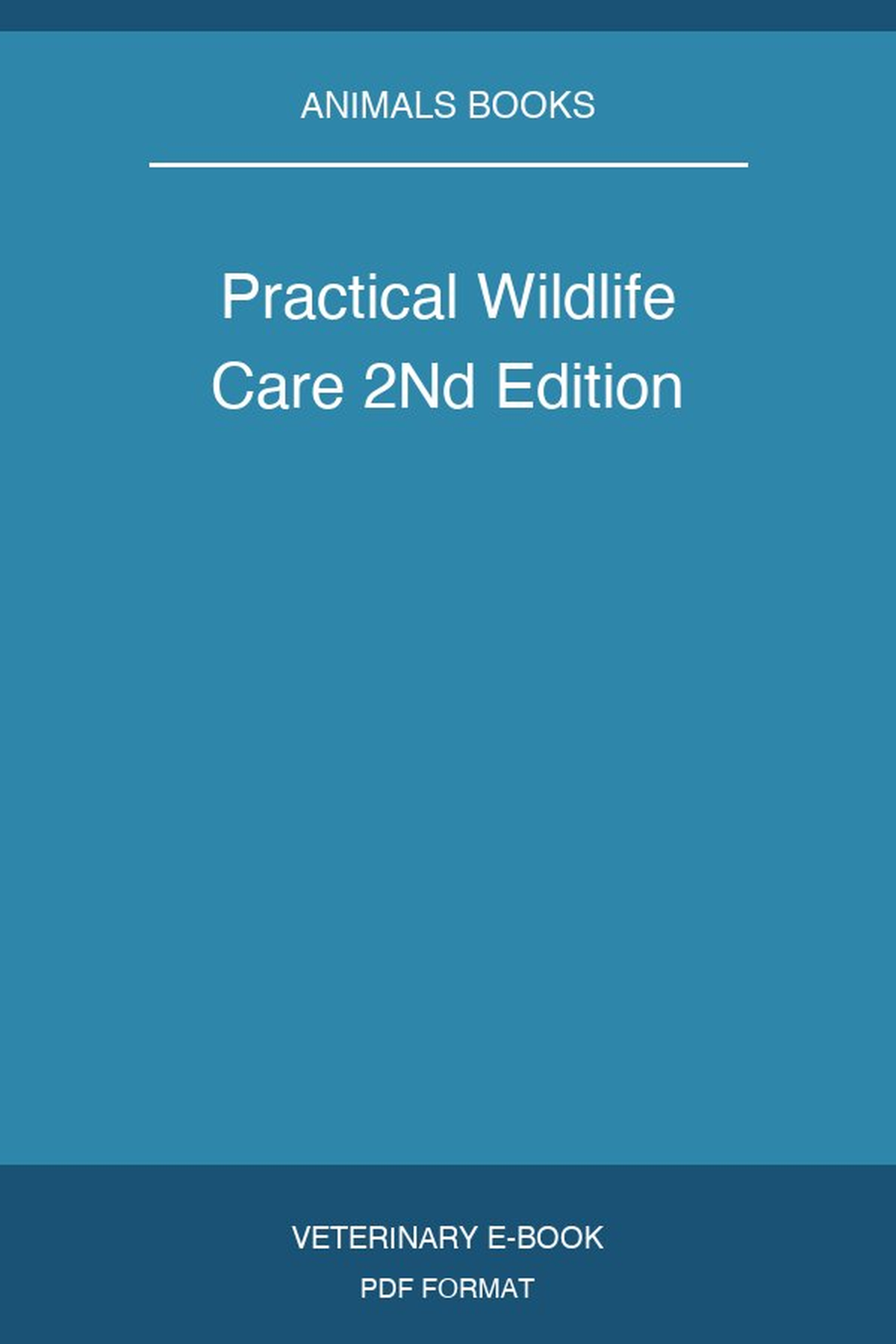 Practical Wildlife Care 2Nd Edition