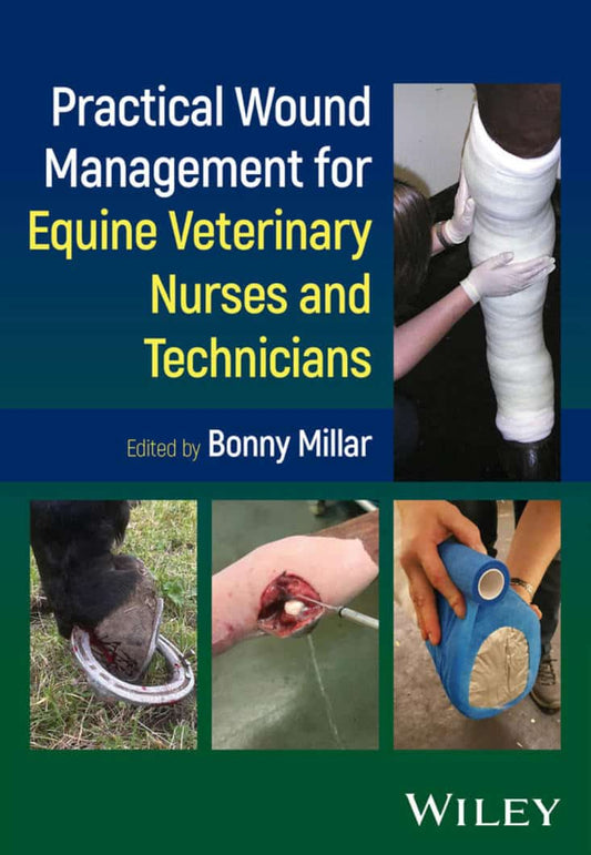 Practical Wound Management For Equine Veterinary Nurses And Tech