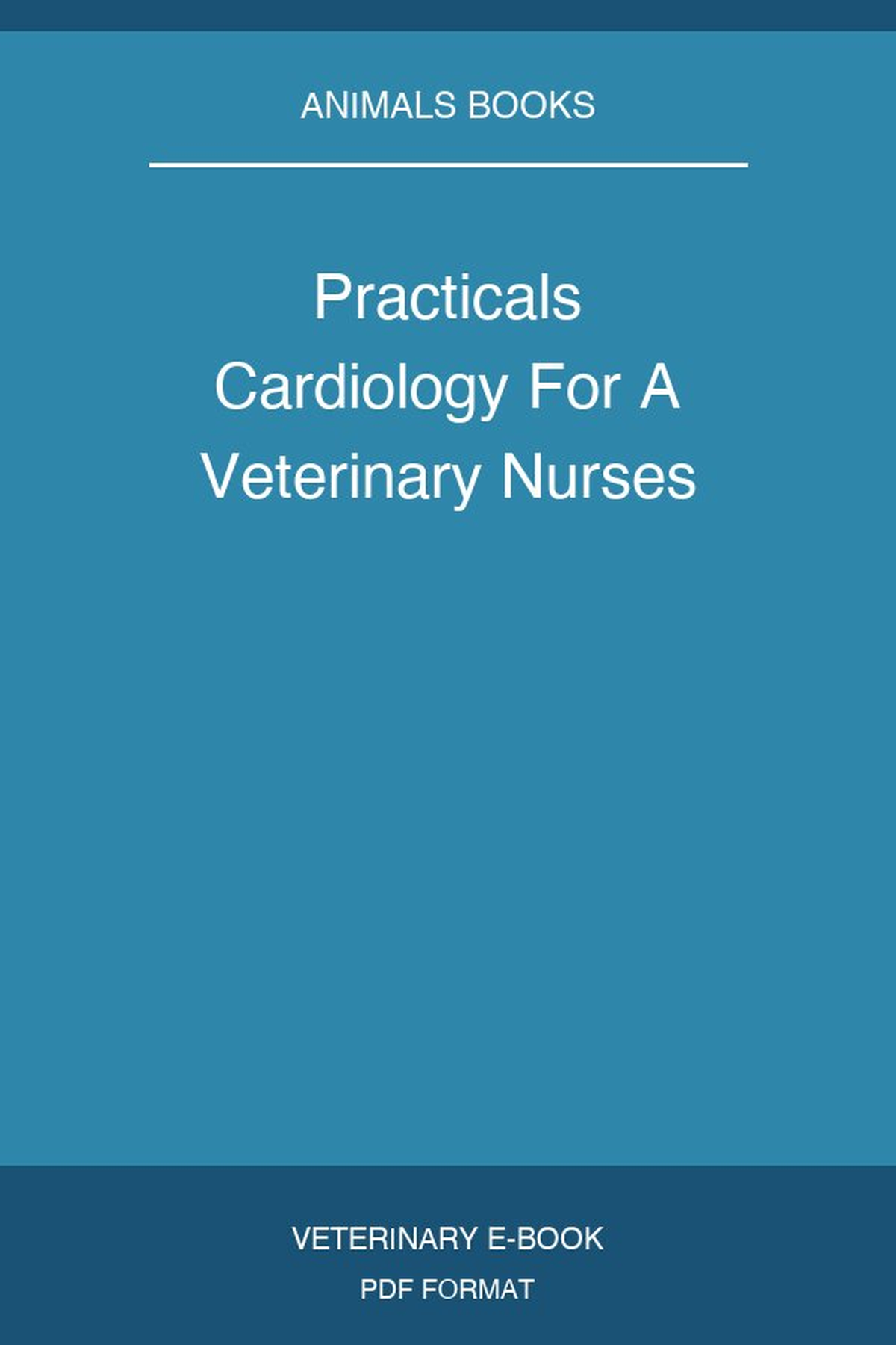 Practicals Cardiology For A Veterinary Nurses