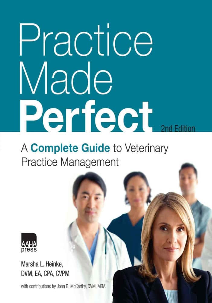 Practice Made Perfect A Complete Guide To Veterinary Practice Management 2nd Edition