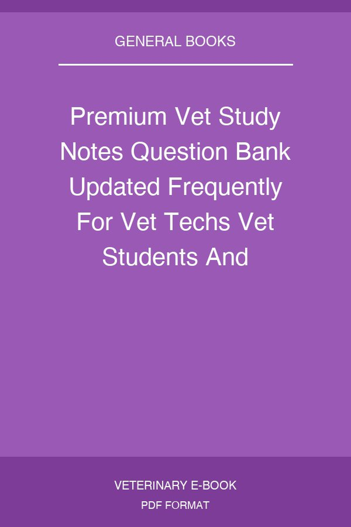 Premium Vet Study Notes Question Bank Updated Frequently For Vet Techs Vet Students And Graduates