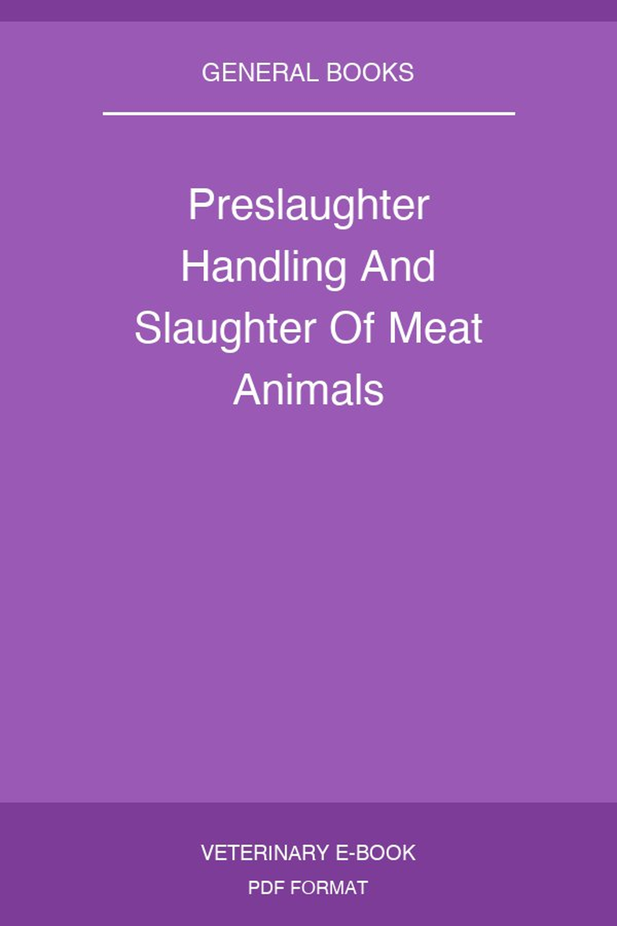 Preslaughter Handling And Slaughter Of Meat Animals