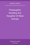 Preslaughter Handling And Slaughter Of Meat Animals