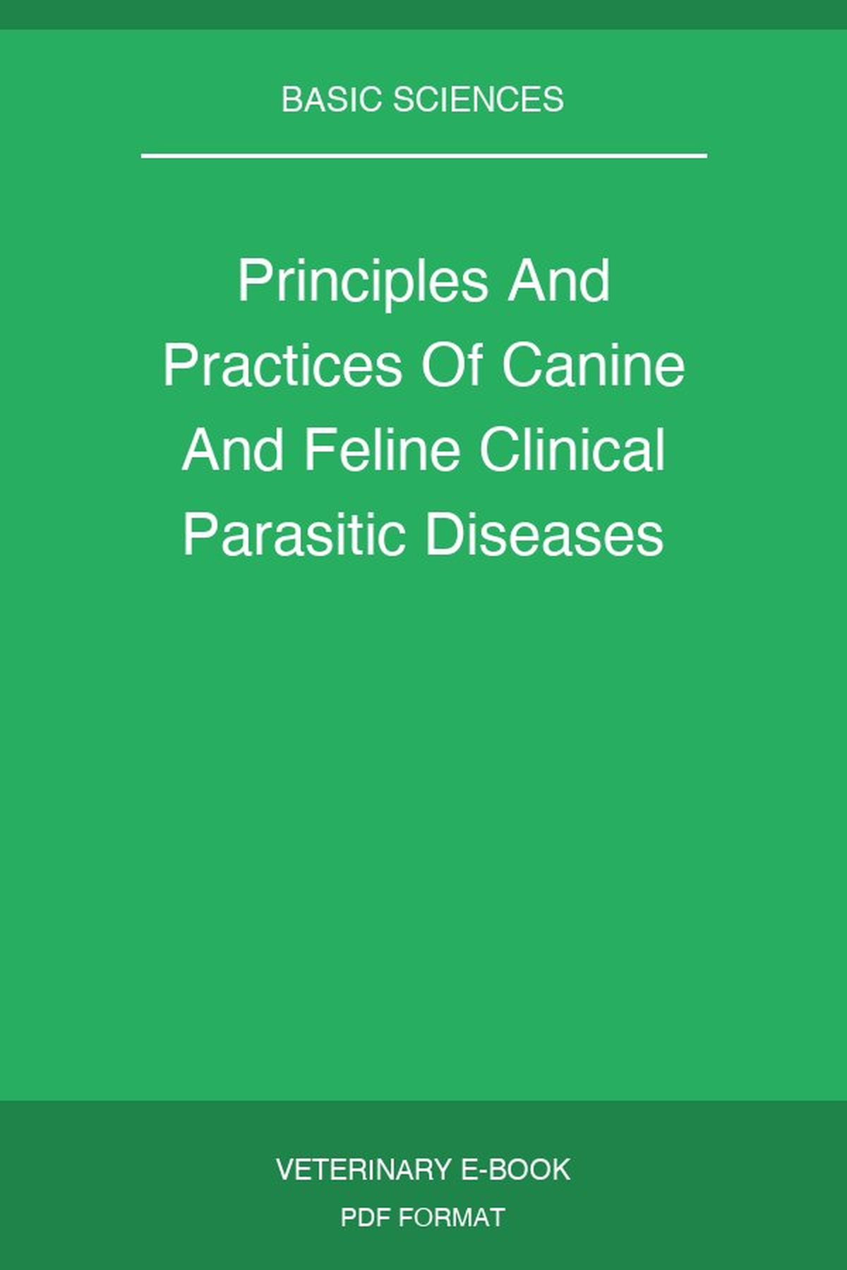 Principles And Practices Of Canine And Feline Clinical Parasitic Diseases