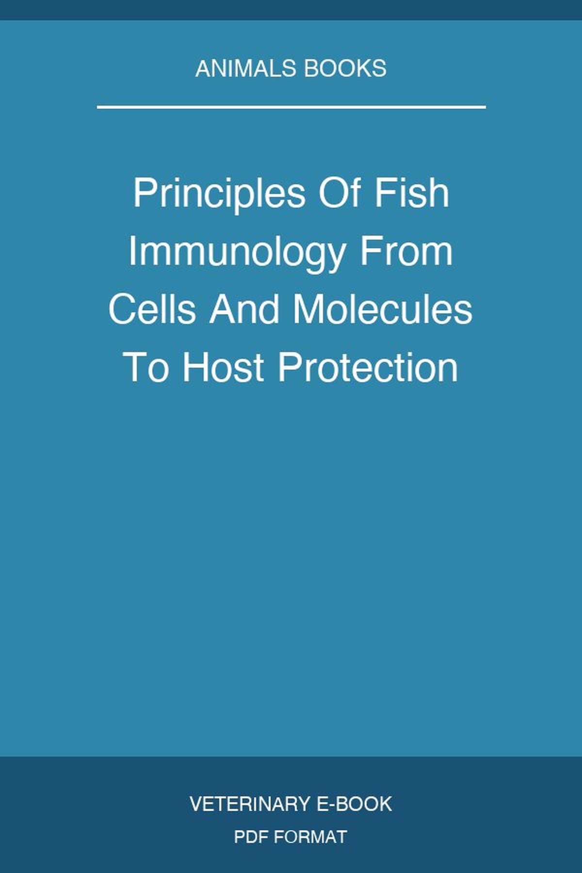 Principles Of Fish Immunology From Cells And Molecules To Host Protection