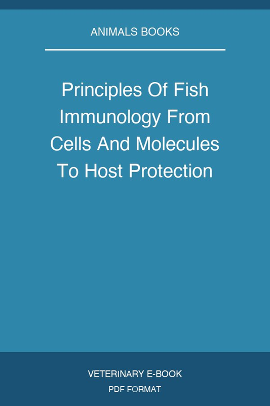Principles Of Fish Immunology From Cells And Molecules To Host Protection