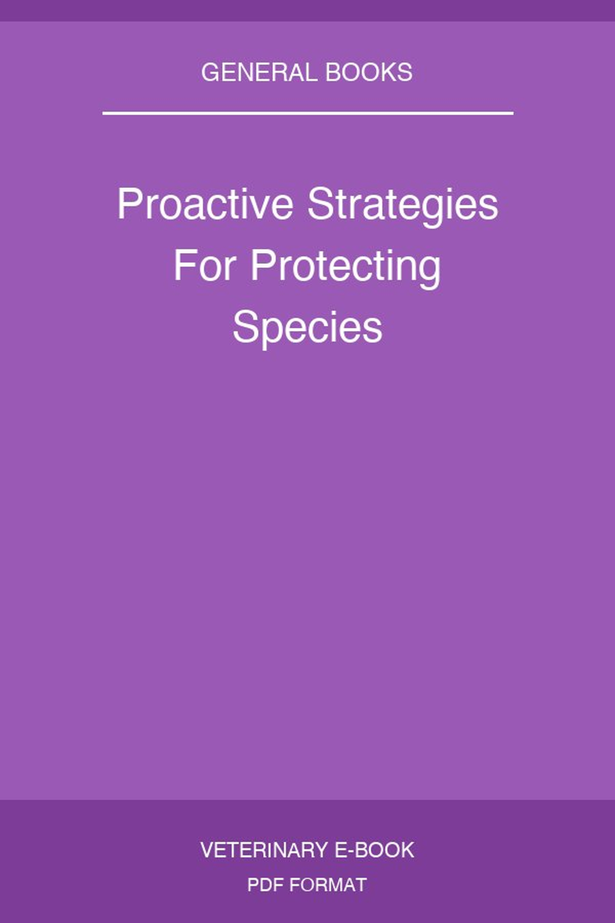 Proactive Strategies For Protecting Species