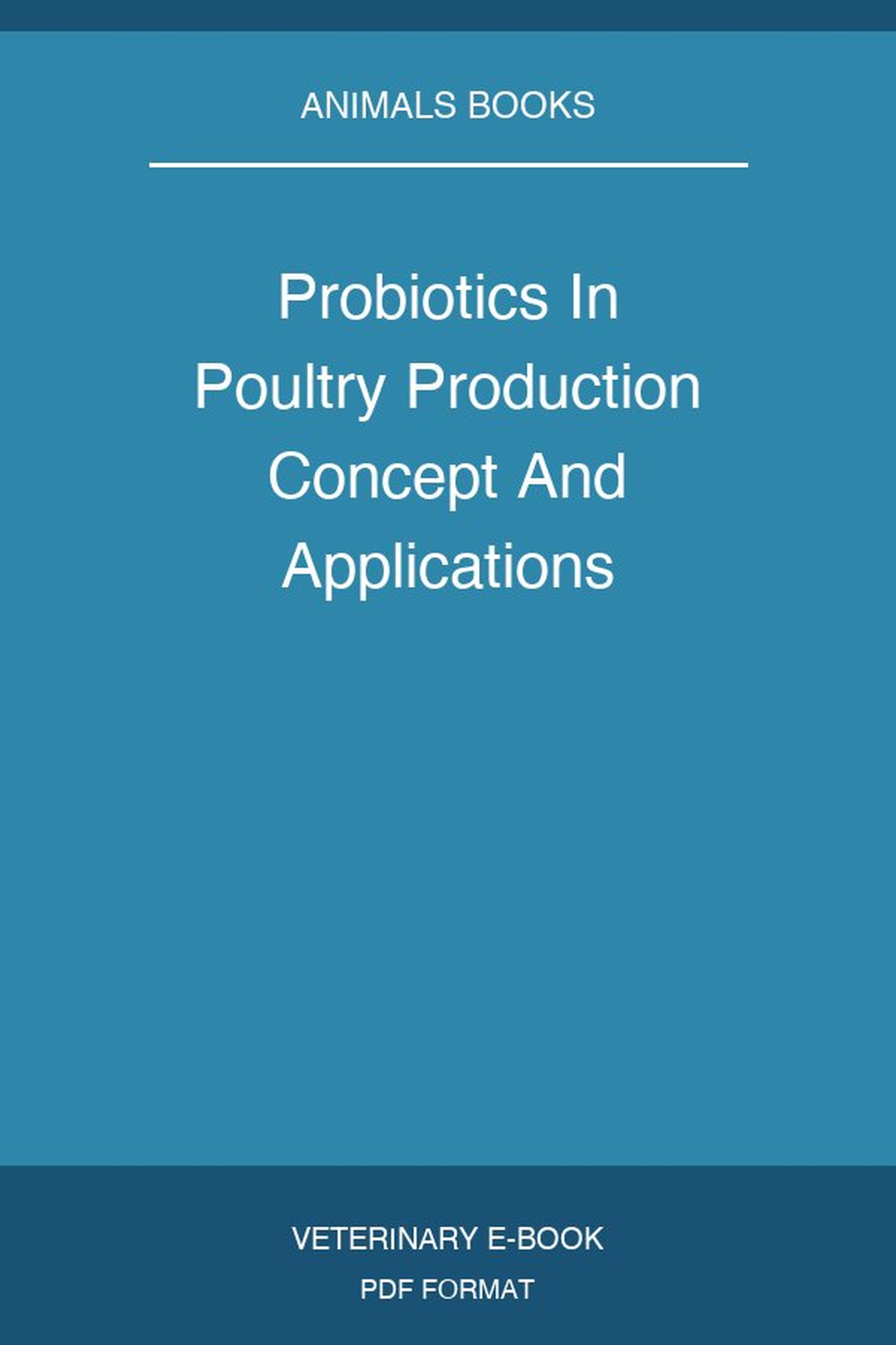 Probiotics In Poultry Production Concept And Applications