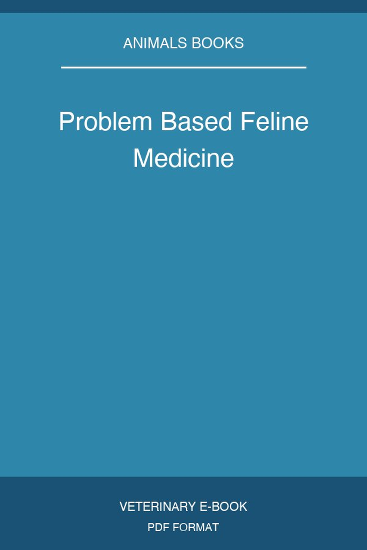 Problem Based Feline Medicine