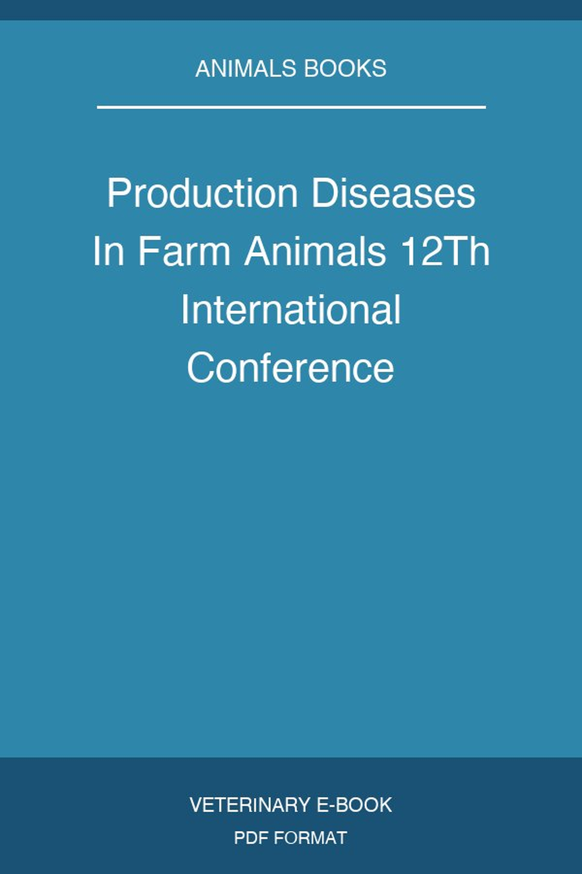 Production Diseases In Farm Animals 12Th International Conference