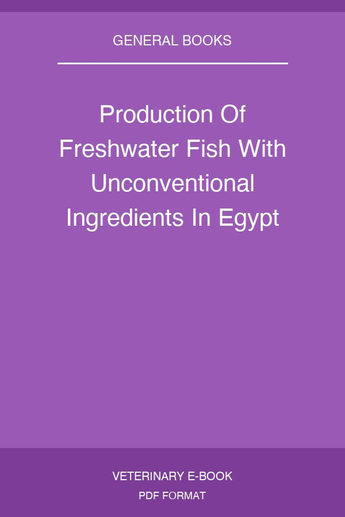Production Of Freshwater Fish With Unconventional Ingredients In Egypt