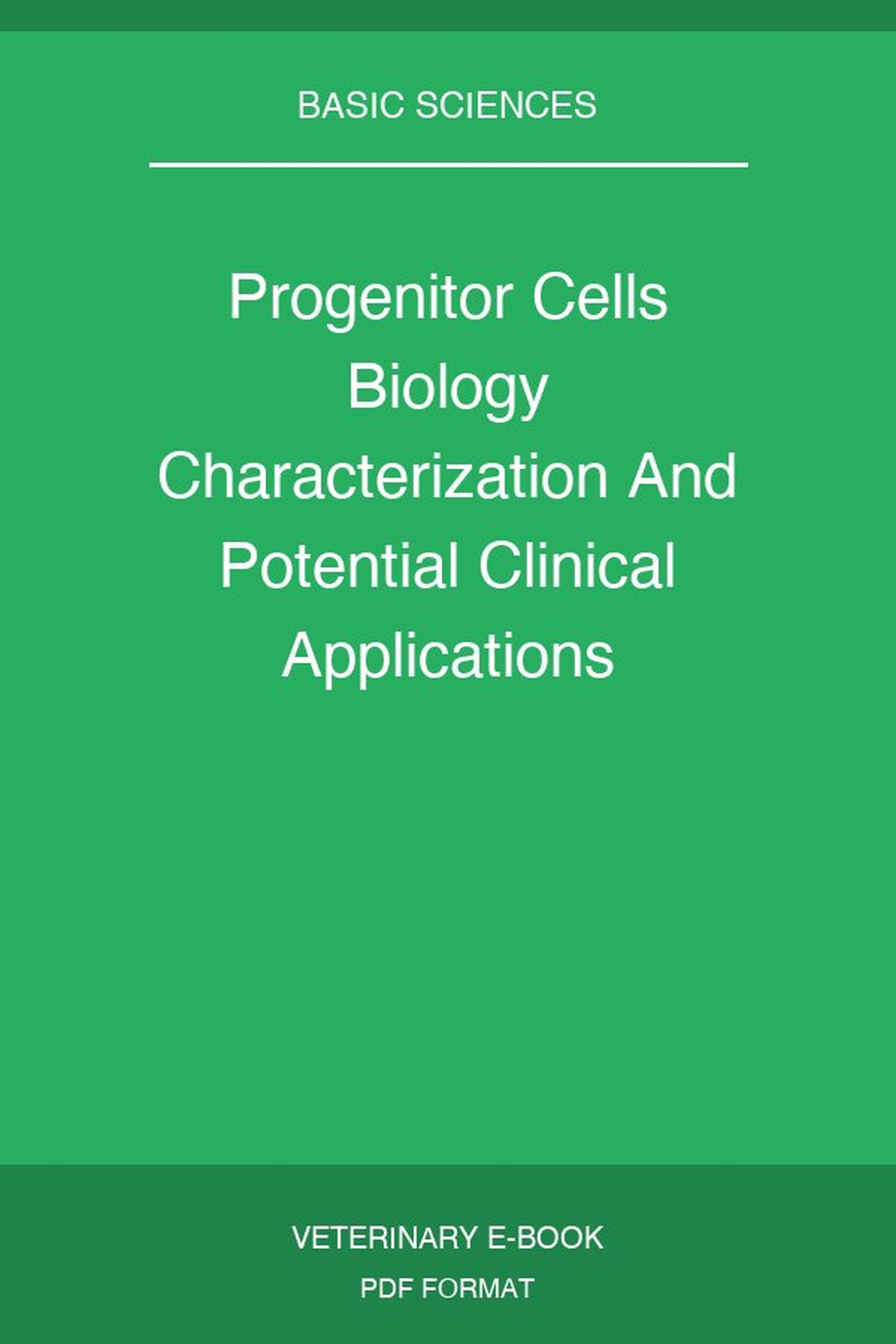 Progenitor Cells Biology Characterization And Potential Clinical Applications