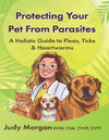Protecting Your Pets from Parasites A Holistic Guide to Fleas, Ticks & Heartworms