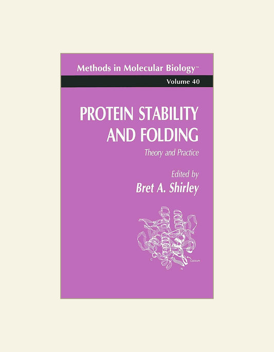 Protein Stability And Folding Theory And Practice — front cover