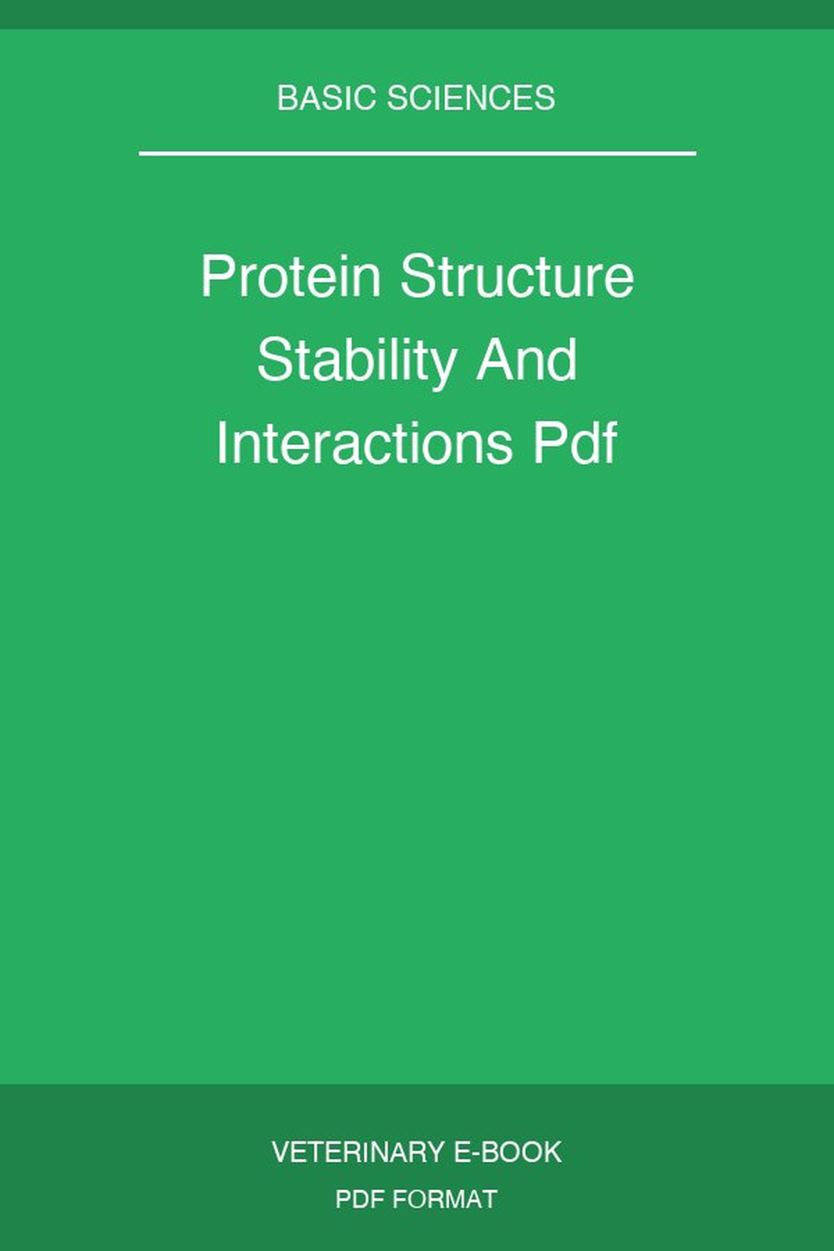 Protein Structure Stability And Interactions