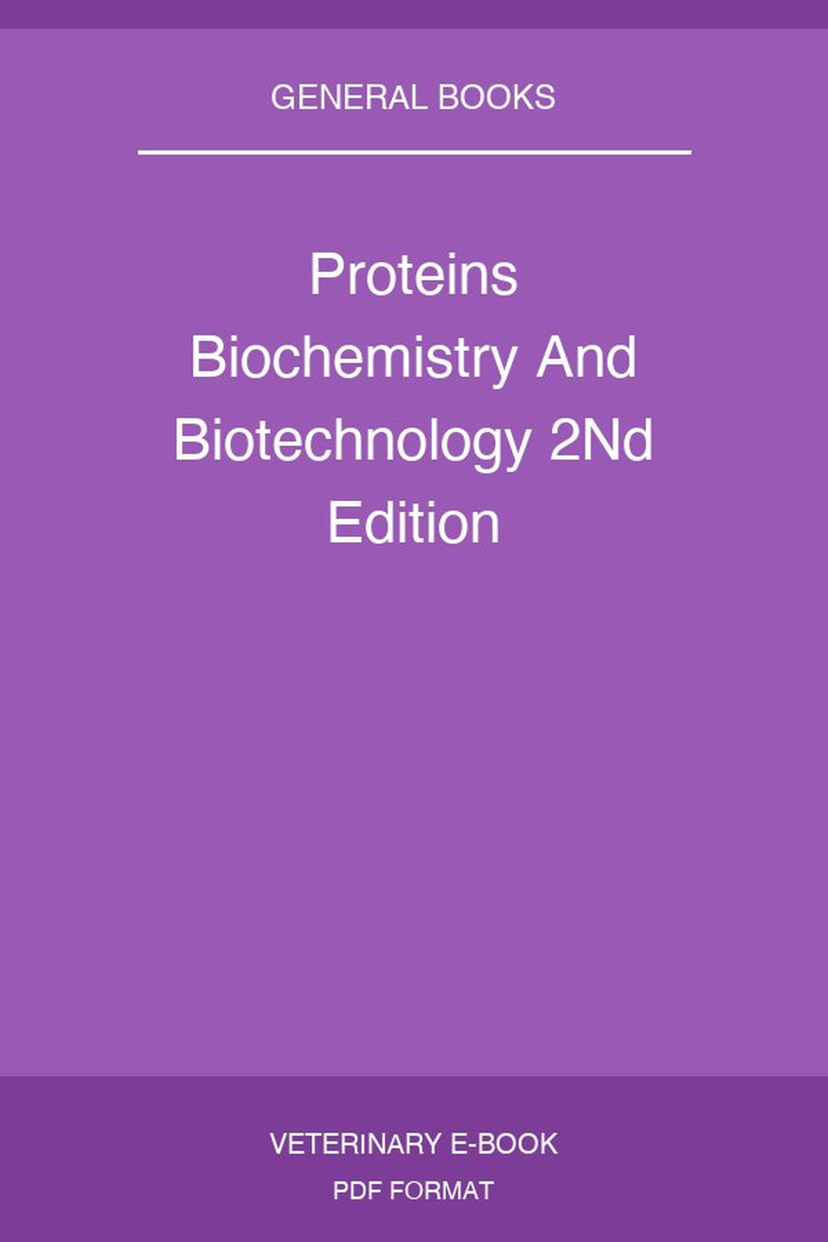 Proteins Biochemistry And Biotechnology 2nd Edition