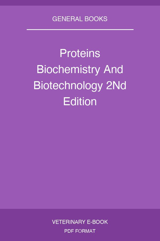 Proteins Biochemistry And Biotechnology 2nd Edition