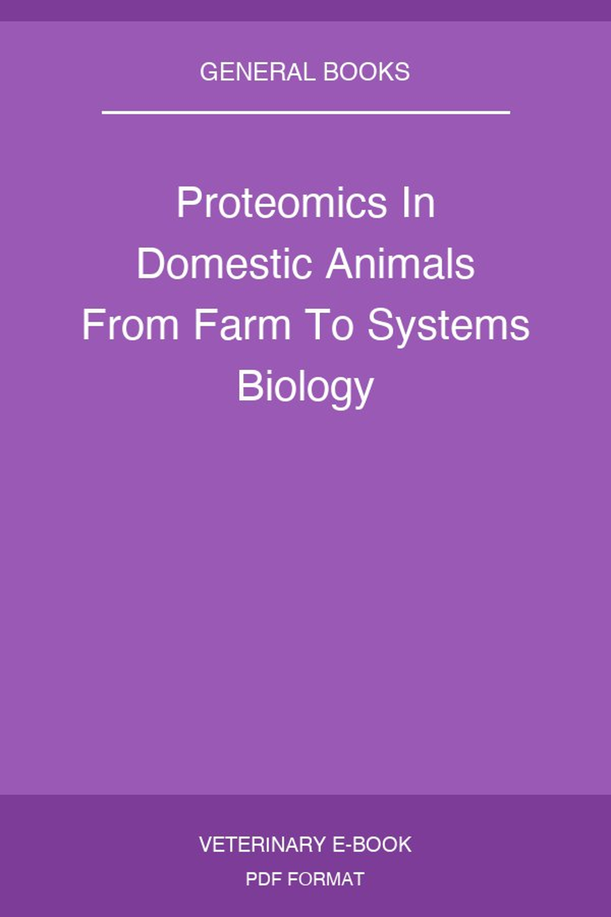 Proteomics In Domestic Animals From Farm To Systems Biology