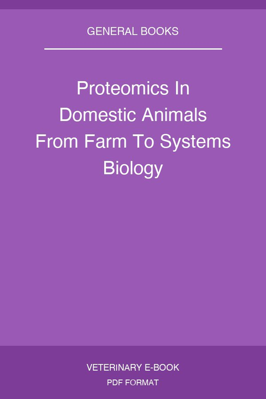 Proteomics In Domestic Animals From Farm To Systems Biology