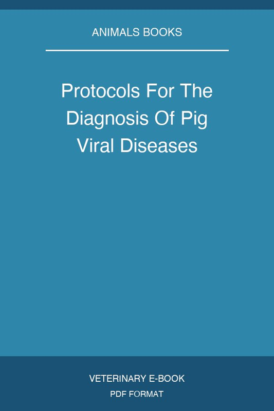 Protocols For The Diagnosis Of Pig Viral Diseases