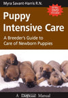 Puppy Intensive Care — A Breeders Guide To Care of Newborn Puppies