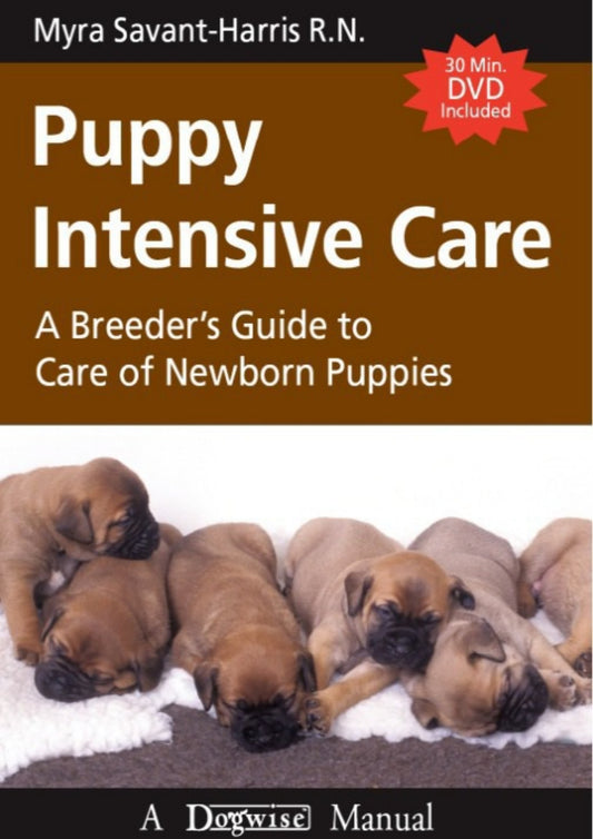 Puppy Intensive Care A Breeders Guide To Care Of Newborn Puppies