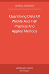 Quantifying Diets Of Wildlife And Fish Practical And Applied Methods