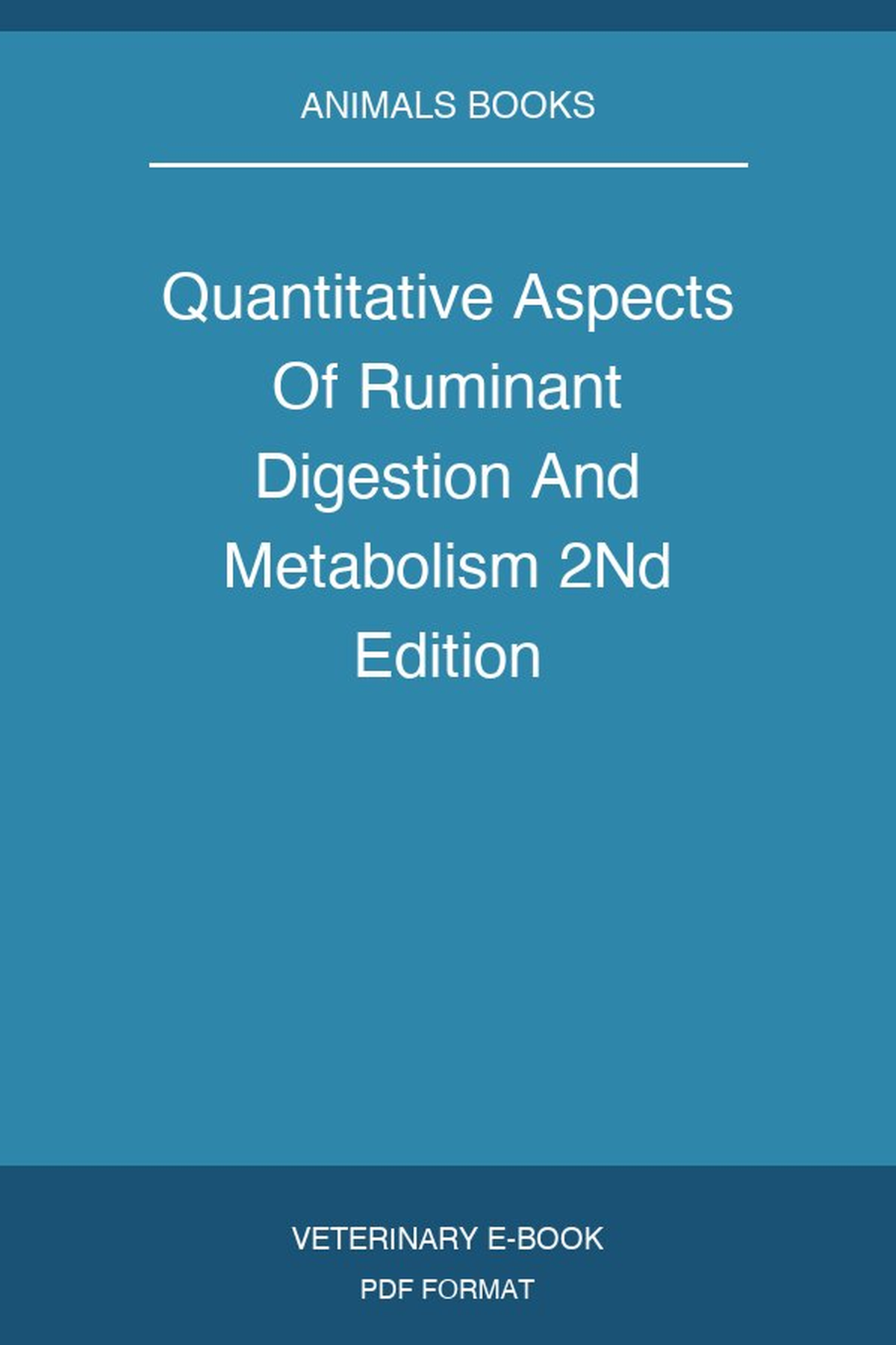 Quantitative Aspects Of Ruminant Digestion And Metabolism 2Nd Edition