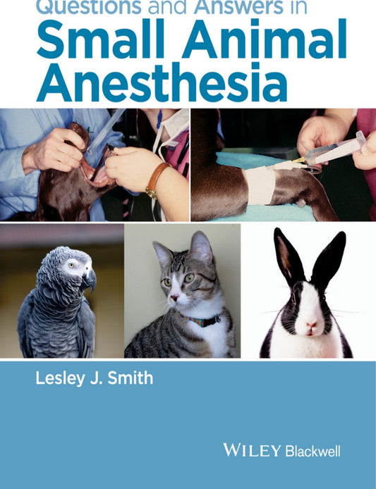 Questions And Answers In Small Animal Anesthesia