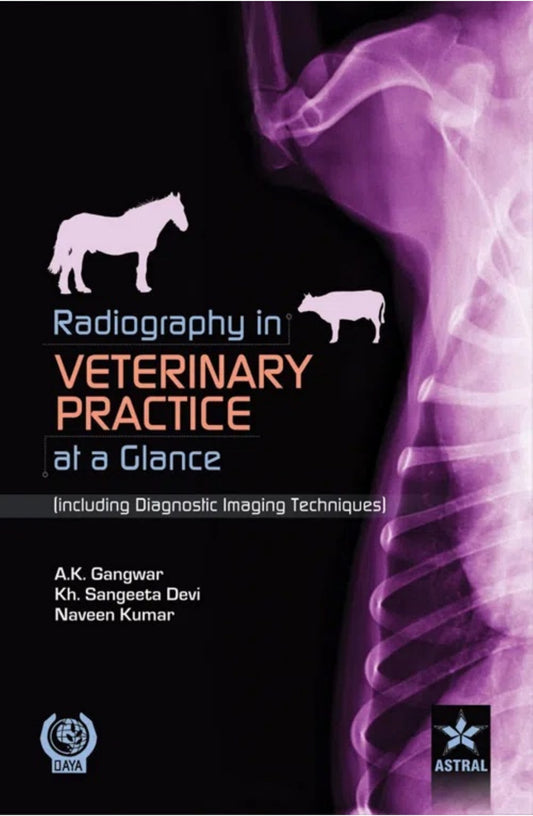Radiography In Veterinary Practice At A Glance Including Diagnostic Imaging Techniques