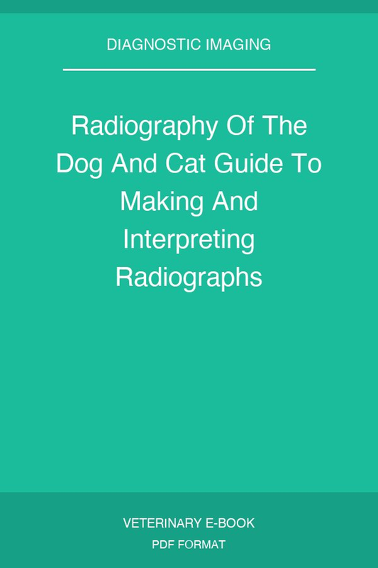 Radiography Of The Dog And Cat Guide To Making And Interpreting Radiographs