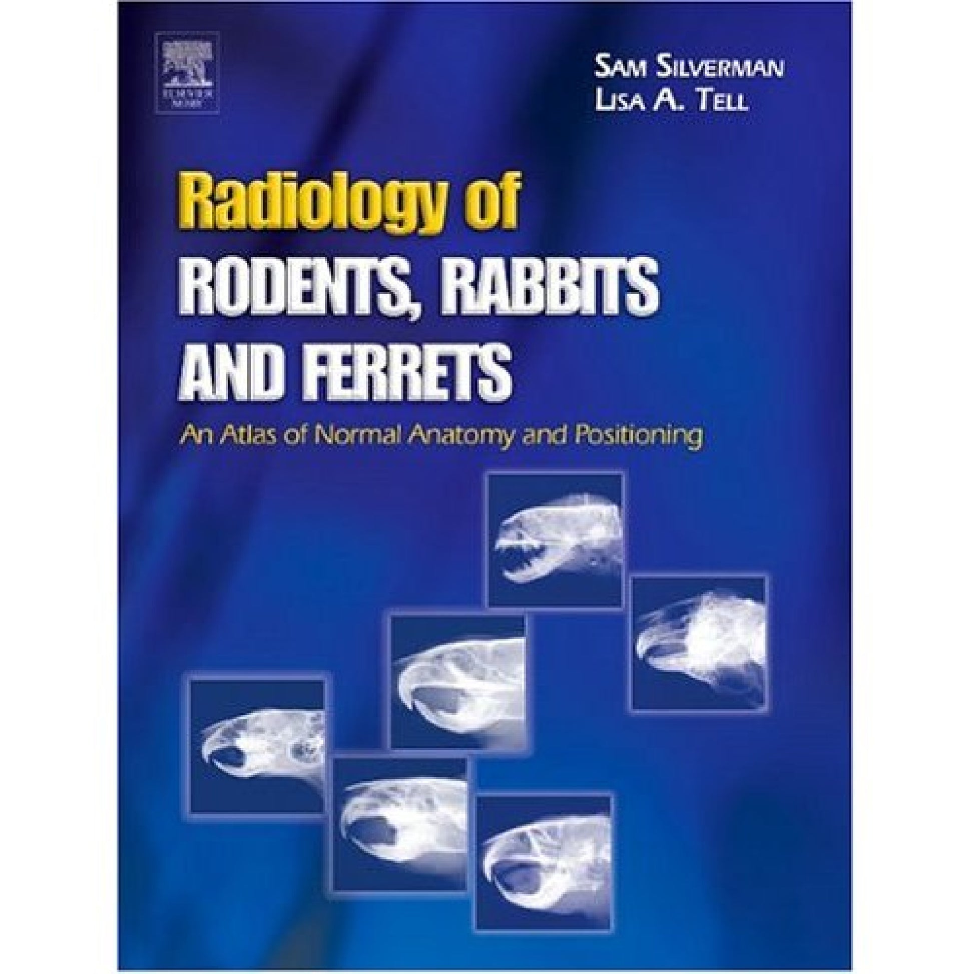 Radiology Of Rodents Rabbits And Ferrets An Atlas Of Normal Anatomy And Positioning
