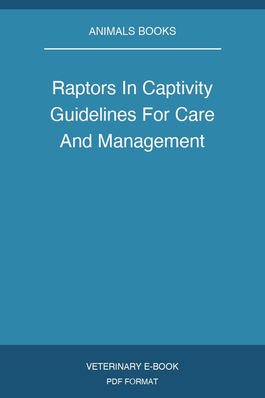 Raptors In Captivity Guidelines For Care And Management