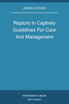 Raptors In Captivity Guidelines For Care And Management